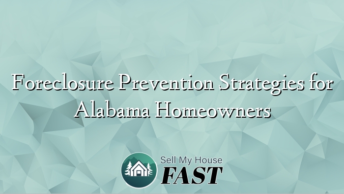 Foreclosure Prevention Strategies for Alabama Homeowners